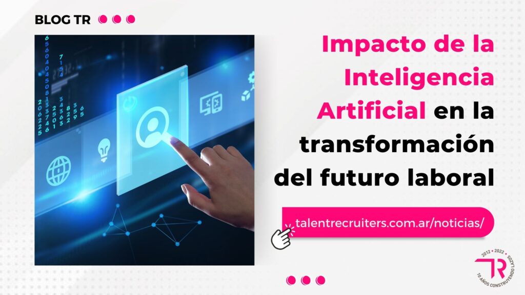 El Impacto de la Inteligencia Artificial en la transformación del futuro laboral y la productividad